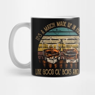 It's A Match Made Up In Heaven, Like Good Ol' Boys And Beer Quotes Glasses Wine Mug